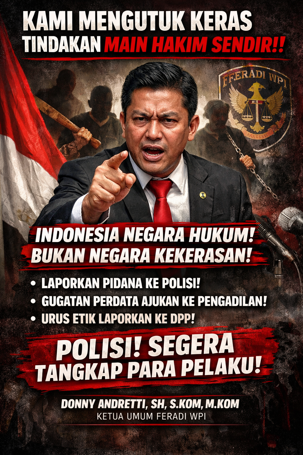 Ketua Umum FERADI WPI Kutuk Aksi Main Hakim Sendiri, Desak Polisi Tangkap Pelaku