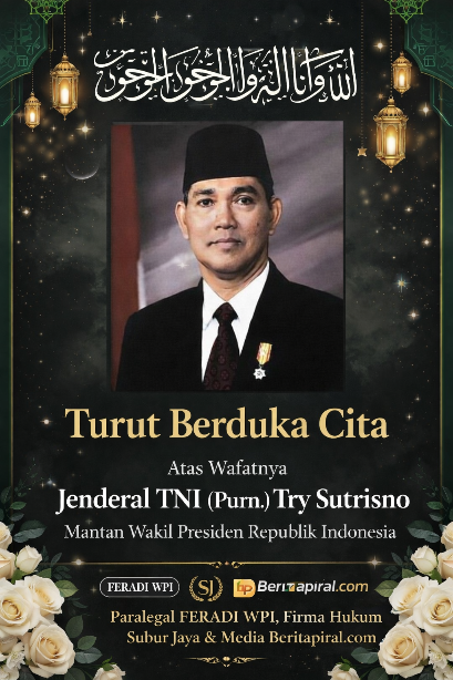 Paralegal FERADI WPI, Firma Hukum Subur Jaya dan Media Beritapiral.com Sampaikan Duka atas Wafatnya Try Sutrisno