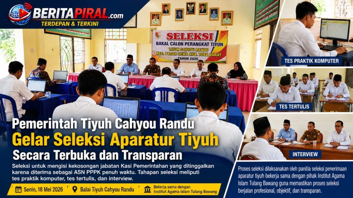 Pemerintah Tiyuh Cahyou Randu Gelar Seleksi Aparatur Tiyuh Secara Terbuka dan Transparan