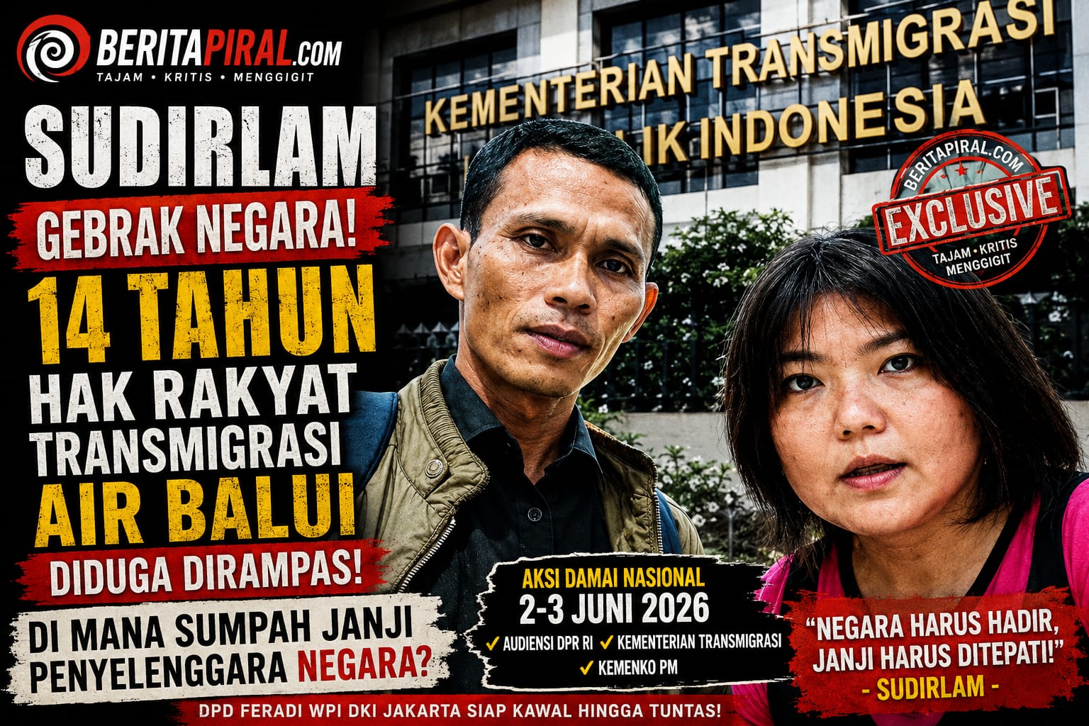 Sudirlam Gebrak Negara! 14 Tahun Hak Rakyat Transmigrasi Air Balui Diduga Dirampas, DPD FERADI WPI DKI Jakarta Siap Kawal Hingga Tuntas