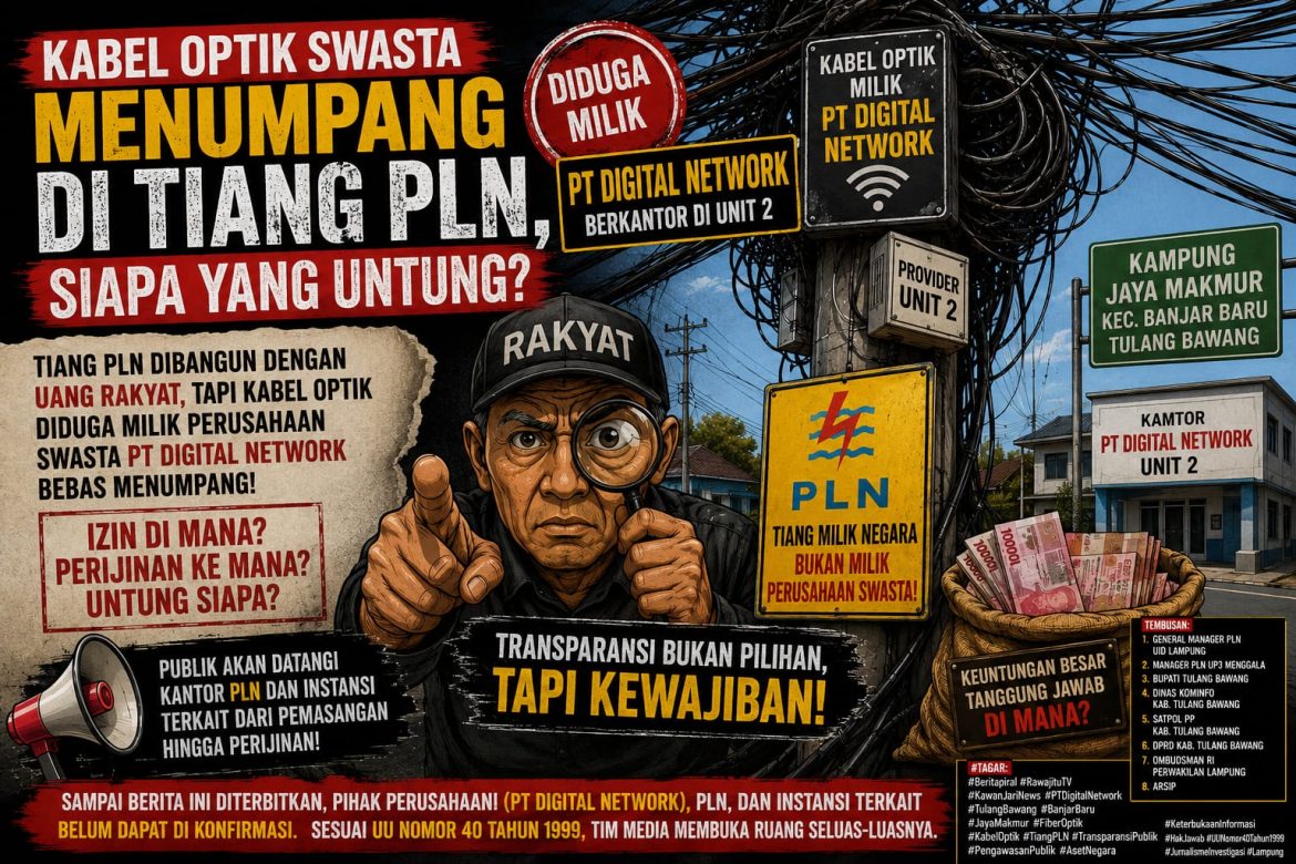 Diduga Kabel Fiber Optik PT Digital Network Menumpang di Tiang PLN, Publik Siap Pertanyakan Legalitas dan Perizinannya