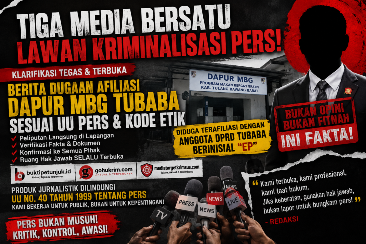 Tiga Media Tegaskan Produk Jurnalistik Dilindungi UU Pers, Siap Hadapi Pengaduan Terkait Pemberitaan Dugaan Afiliasi Dapur MBG Tubaba